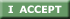 I Accept